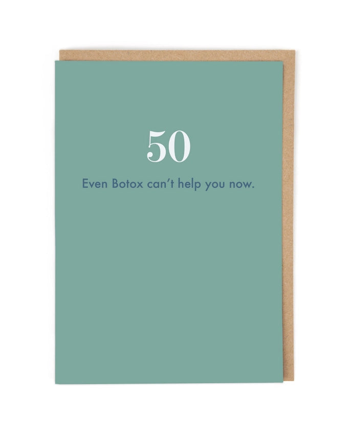 Even botox can't help you now" 50th Birthday Card