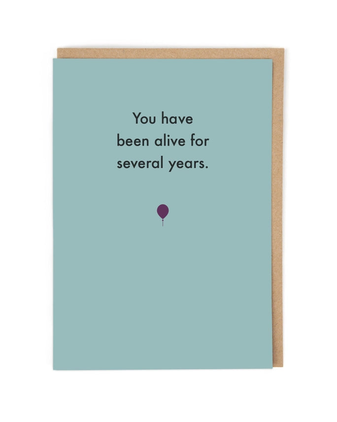 "You have been alive for several years" Birthday Card