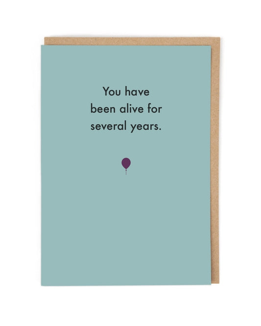 "You have been alive for several years" Birthday Card