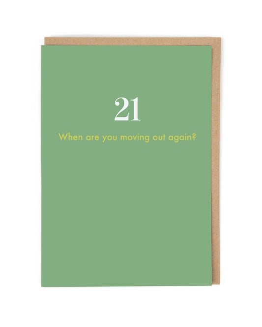 "When are you moving out again?" 21st Birthday Card